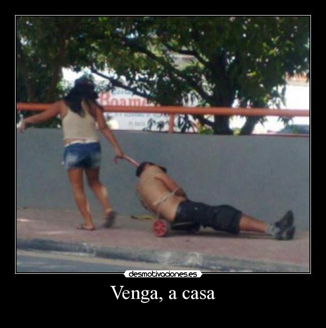 Venga, a casa - 