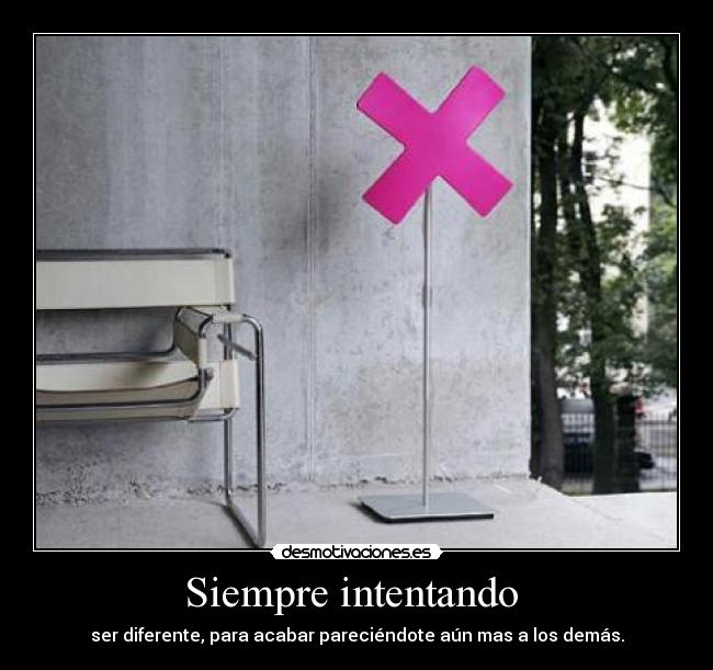 Siempre intentando -