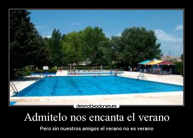 Admitelo nos encanta el verano - Pero sin nuestros amigos el verano no es verano
