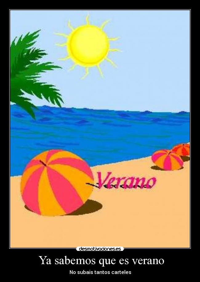 Ya sabemos que es verano - No subais tantos carteles