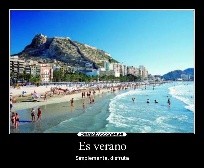 Es verano - Simplemente, disfruta