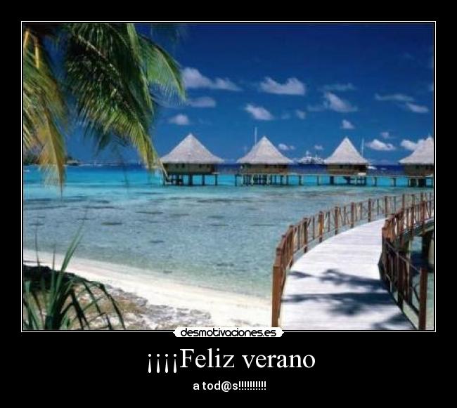 ¡¡¡¡Feliz verano -