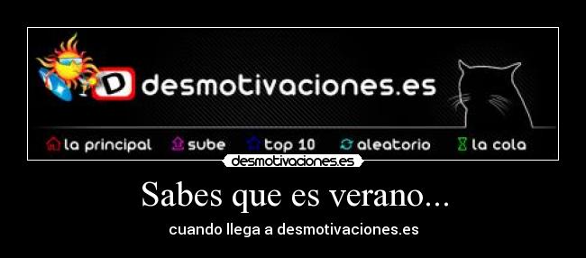 Sabes que es verano... - cuando llega a desmotivaciones.es