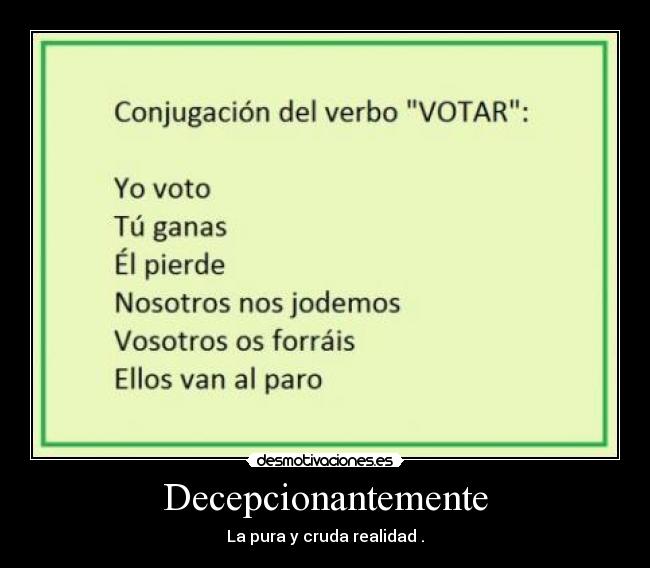 Decepcionantemente - La pura y cruda realidad .
