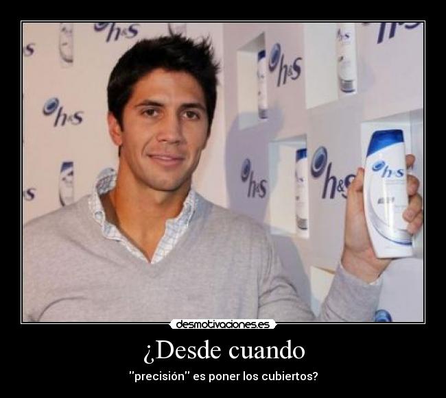 ¿Desde cuando - precisión es poner los cubiertos?