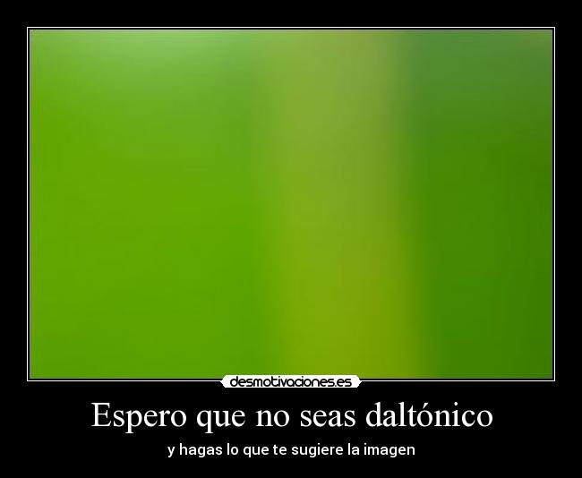 Espero que no seas daltónico -