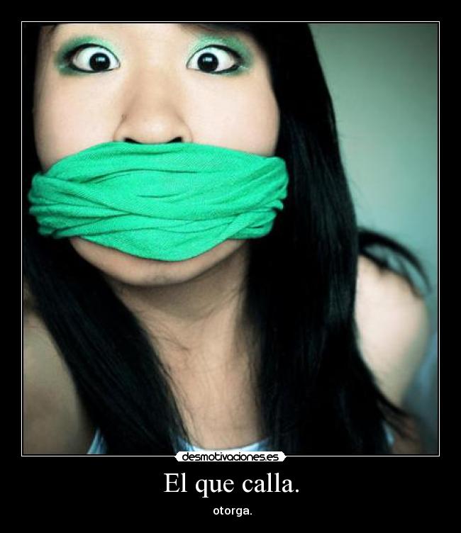 El que calla. -