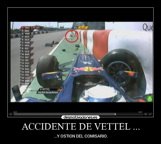 ACCIDENTE DE VETTEL ... - ...Y OSTION DEL COMISARIO.