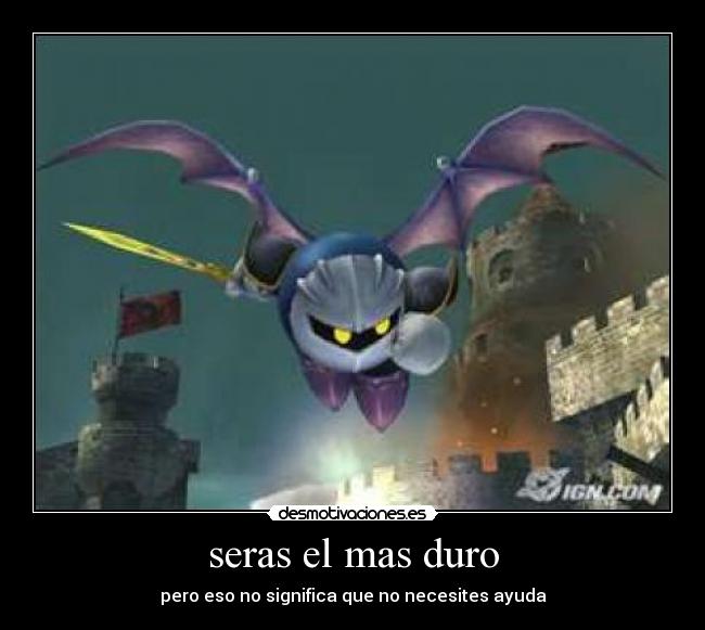 seras el mas duro -