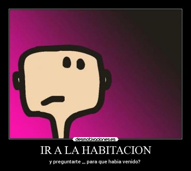 IR A LA HABITACION - 