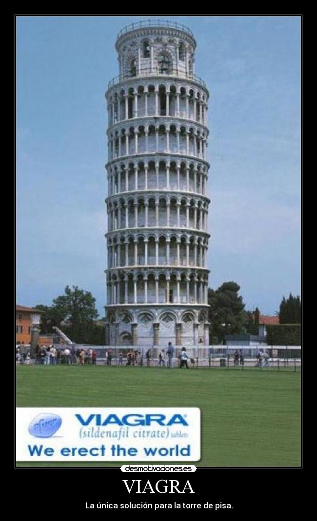 VIAGRA - La única solución para la torre de pisa.
