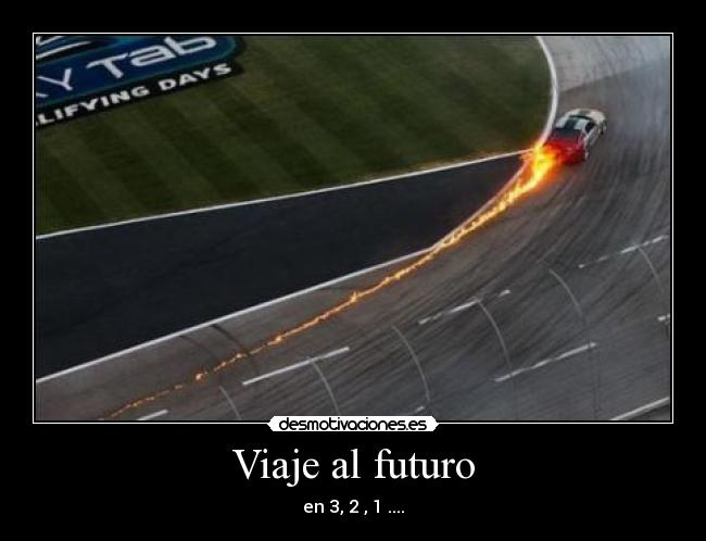 Viaje al futuro - en 3, 2 , 1 ....