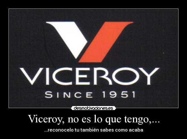 carteles viceroy desmotivaciones