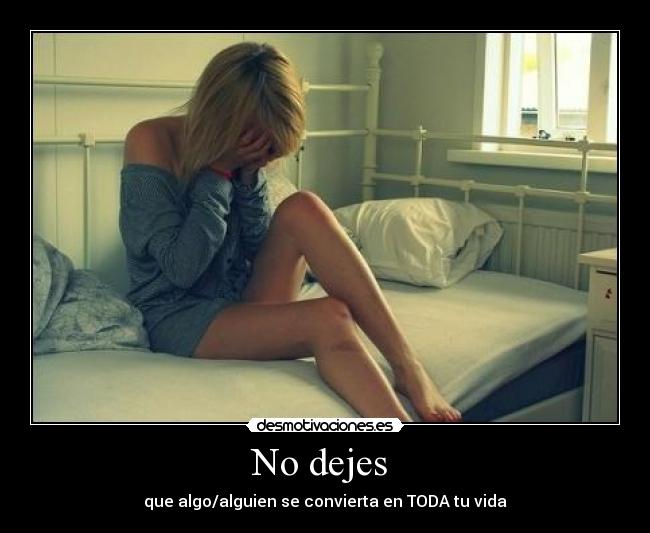 No dejes -