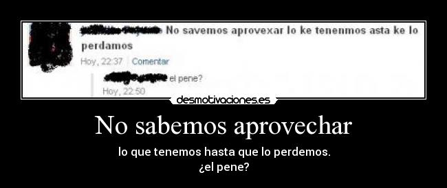 No sabemos aprovechar - 