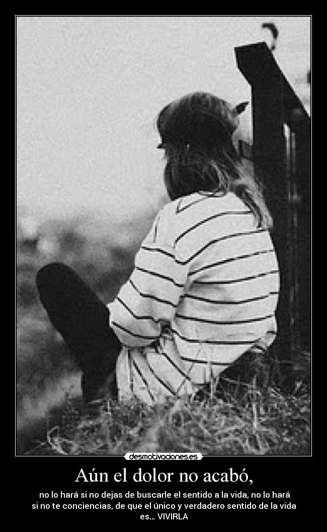 Aún el dolor no acabó, - 