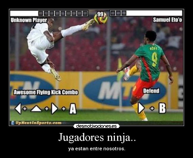 Jugadores ninja.. - ya estan entre nosotros.