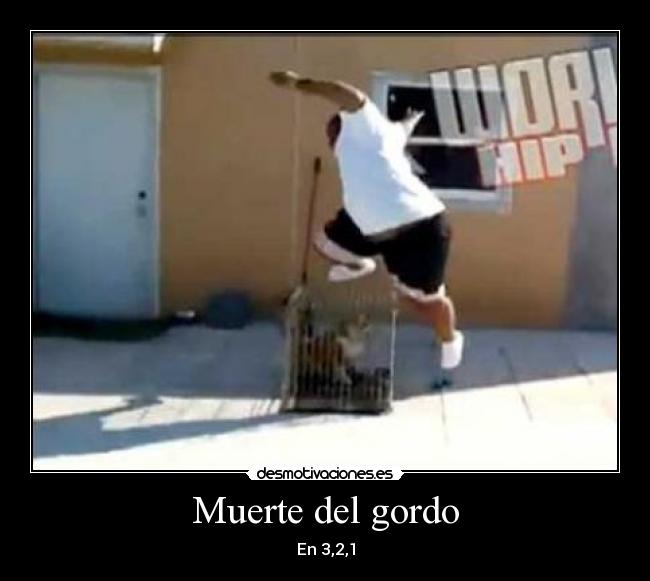 Muerte del gordo - En 3,2,1