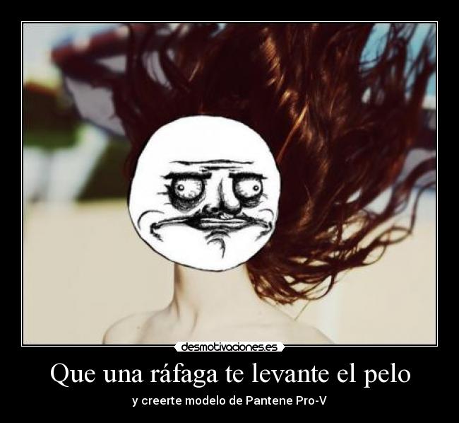 Que una ráfaga te levante el pelo - 