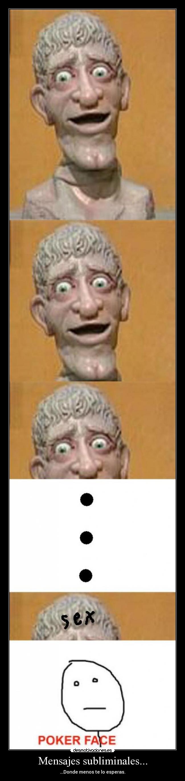 Mensajes subliminales... - ...Donde menos te lo esperas.