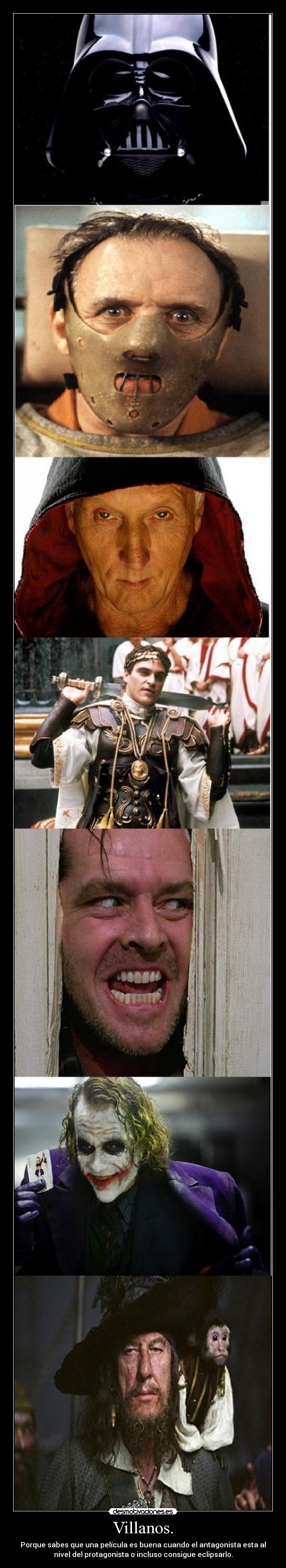 Villanos. - Porque sabes que una película es buena cuando el antagonista esta al
nivel del protagonista o incluso consigue eclipsarlo.