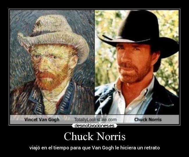 Chuck Norris - viajó en el tiempo para que Van Gogh le hiciera un retrato