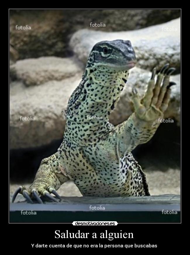 Saludar a alguien  - Y darte cuenta de que no era la persona que buscabas 