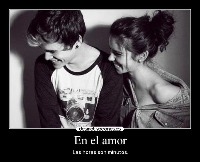 En el amor - Las horas son minutos.