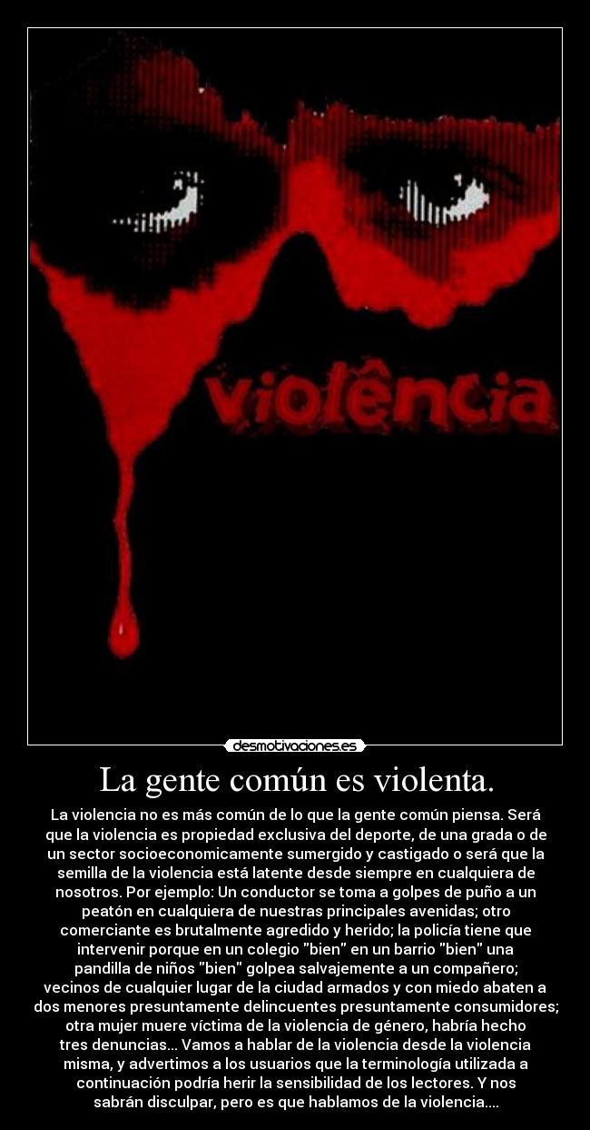 carteles gente comun violenta bla bla bla bohemio desmotivaciones
