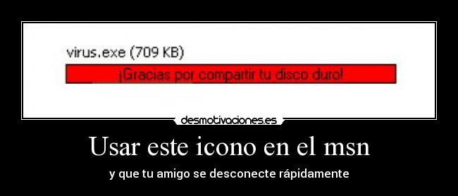 Usar este icono en el msn - y que tu amigo se desconecte rápidamente