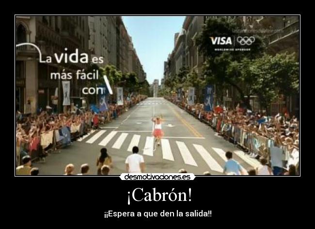 ¡Cabrón! -
