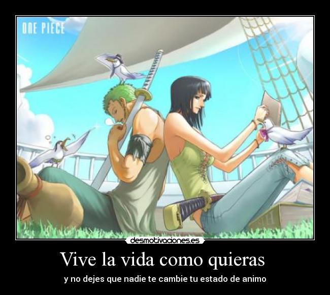 Vive la vida como quieras -