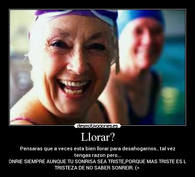 Llorar? -