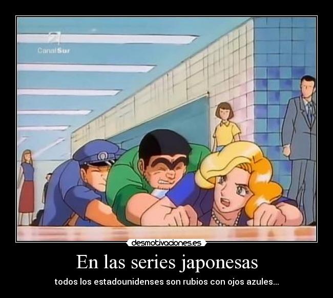 En las series japonesas -