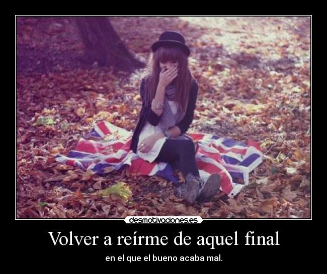 Volver a reírme de aquel final - 