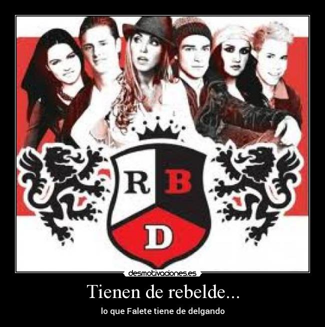 Tienen de rebelde... - lo que Falete tiene de delgando
