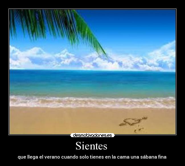 Sientes - que llega el verano cuando solo tienes en la cama una sábana fina