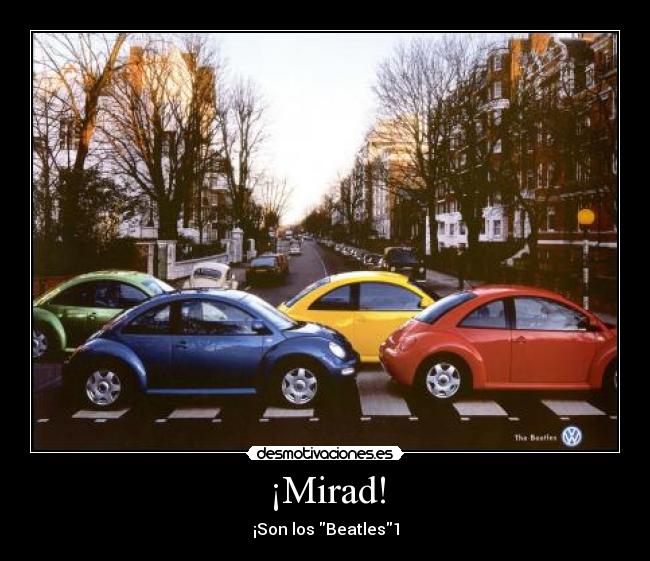 ¡Mirad! - ¡Son los Beatles1