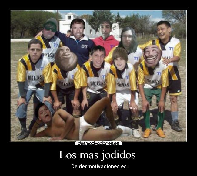 Los mas jodidos -