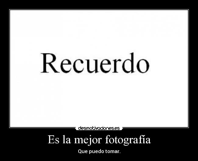 Es la mejor fotografía -