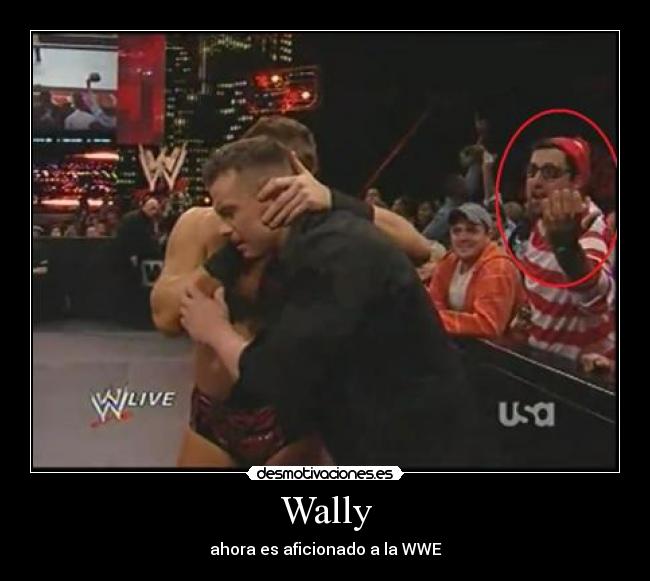 Wally - ahora es aficionado a la WWE