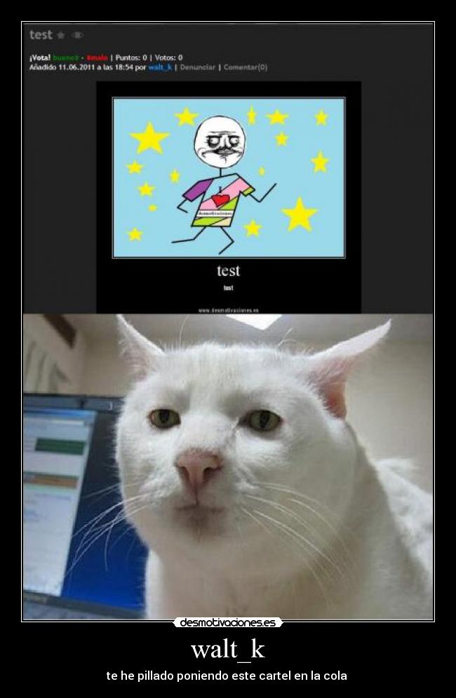 walt_k - te he pillado poniendo este cartel en la cola