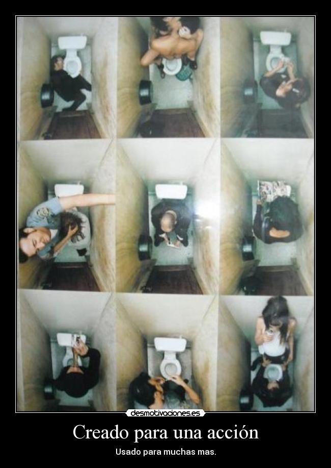 Creado para una acción - Usado para muchas mas.