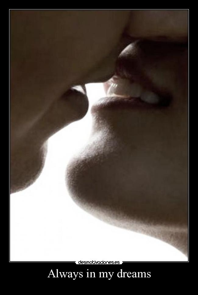 Always in my dreams -