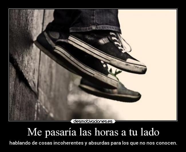 Me pasaría las horas a tu lado - 