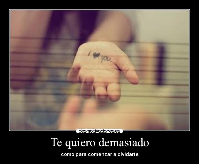 Te quiero demasiado - 