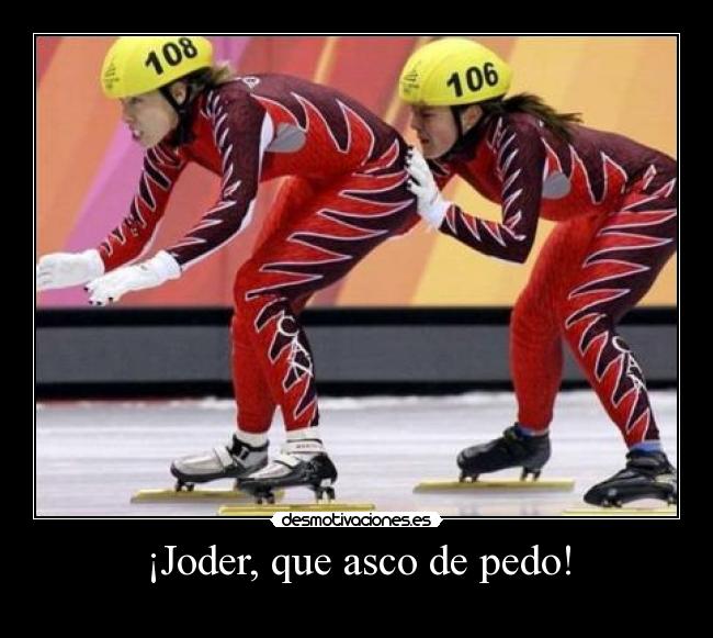 ¡Joder, que asco de pedo! - 