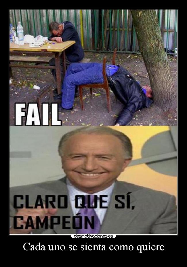 Cada uno se sienta como quiere - 