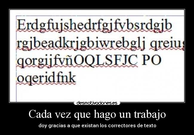 Cada vez que hago un trabajo -