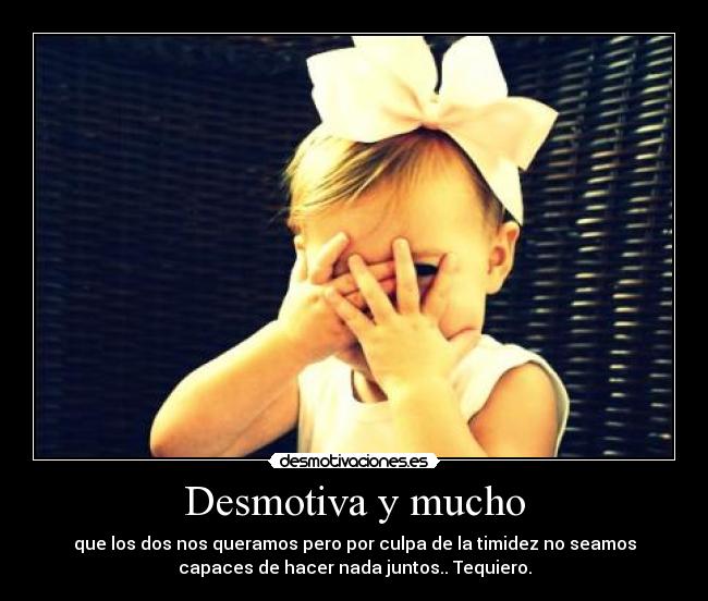 Desmotiva y mucho -